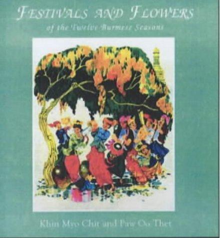 Khin Myo Chit: Festivals and Flowers (Hardcover, 2006, Orchid Press)