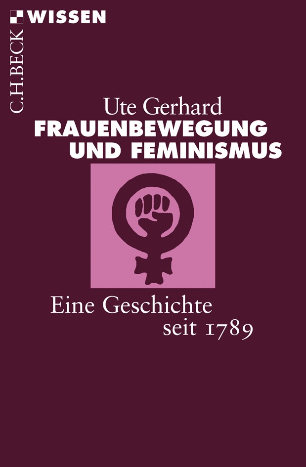 Ute Gerhard: Frauenbewegung und Feminismus (2011, C. H. Beck'sch Verlagsbuchhandlung)