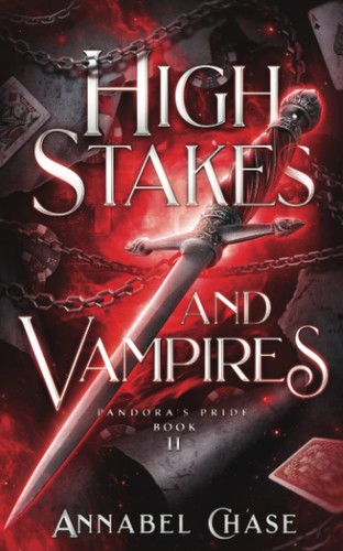 Annabel Chase: High Stakes and Vampires (Paperback, Independently published)