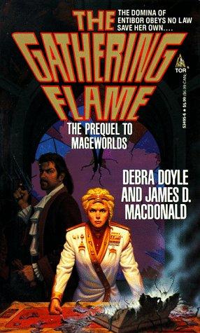 Debra Doyle, James D. MacDonald: The Gathering Flame (Paperback, 1995, Tor Books)