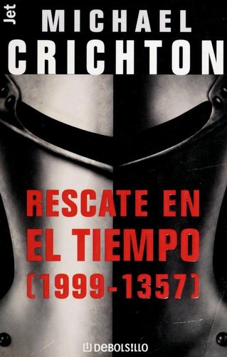 Michael Crichton: Rescate en el tiempo (Paperback, Spanish language, 2001, Plaza & Janés Editores)