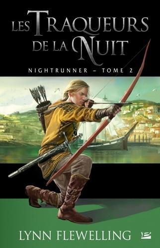 Lynn Flewelling, Lynn Flewelling: Nightrunner, Tome 2 : Les traqueurs de la nuit (French language)