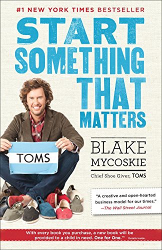 Blake Mycoskie: Start Something That Matters (Paperback, 2012, Random House)