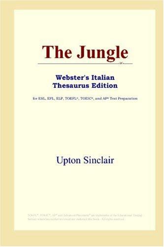 Upton Sinclair: The Jungle (Webster's Italian Thesaurus Edition) (Paperback, 2006, ICON Group International, Inc.)