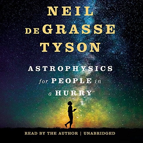 Neil deGrasse Tyson, Neil Degrasse Tyson: Astrophysics for People in a Hurry Lib/E (AudiobookFormat, 2017, Blackstone Publishing)