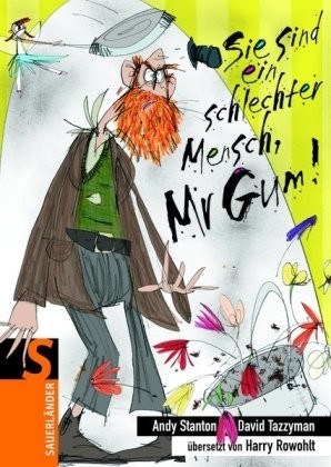 Andy Stanton: Sie sind ein schlechter Mensch, Mr Gum! (Hardcover, 2010, Sauerlaender Gmbh)