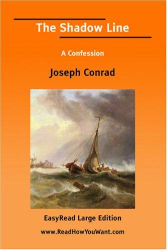 Joseph Conrad: The Shadow Line A Confession [EasyRead Large Edition] (Paperback, ReadHowYouWant.com)