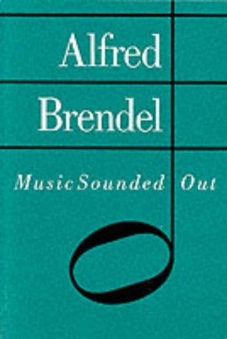 Alfred Brendel: Music Sounded Out (Paperback, 1998, Robson Books Ltd)