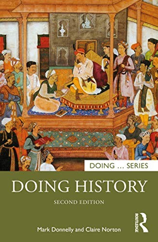 Mark Donnelly, Claire Norton: Doing History (2020, Taylor & Francis Group, Routledge)