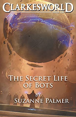 Suzanne Palmer: The Secret Life of Bots (EBook, 2017, Clarkesworld Magazine)