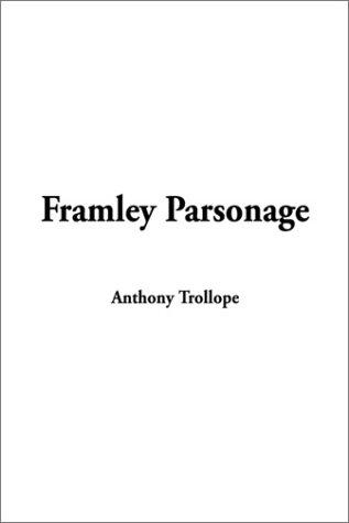 Anthony Trollope: Framley Parsonage (Paperback, 2002, IndyPublish.com)