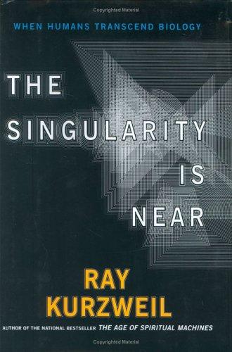 Raymond Kurzweil: The Singularity Is Near (Hardcover, 2005, Viking Adult)