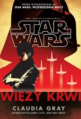 Claudia Gray, January LaVoy, Lucile Galliot: Star Wars. Więzy krwi (Paperback, Polish language, 2017, Uroboros)