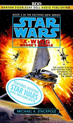 Michael A. Stackpole: Wedges Gamble (Star Wars: X-Wing Series, Book 2) (AudiobookFormat, 1996, Random House Audio)