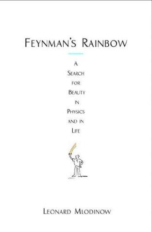 Leonard Mlodinow: Feynman's Rainbow (Paperback, 2003, Warner Books Inc)