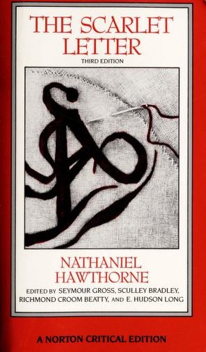 Nathaniel Hawthorne: The scarlet letter : an authoritative text, essays in criticism and scholarship