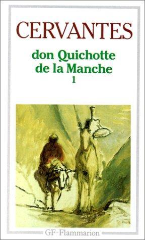 Miguel de Cervantes Saavedra, Miguel de Cervantes: Don Quichotte I : l'ingénieux hidalgo de la Manche (French language, Groupe Flammarion)