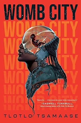 Tlotlo Tsamaase: Womb City (2024, Kensington Publishing Corporation)