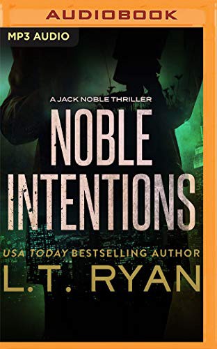 L.T. Ryan, Dennis Holland: Noble Intentions (AudiobookFormat, 2016, Audible Studios on Brilliance, Audible Studios on Brilliance Audio)