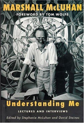 Marshall McLuhan: Understanding Me (Paperback, 2005, The MIT Press)