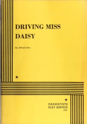 Alfred Uhry: Driving Miss Daisy (1987, Dramatists Play Service)