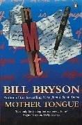 Bill Bryson: Mother Tongue (Paperback, 1991, Penguin Books Ltd)
