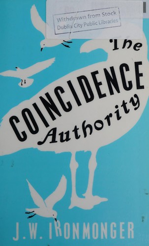 J. W. Ironmonger: The coincidence authority (2013, Weidenfeld & Nicolson)