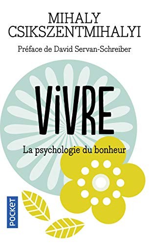 Mihaly Csikszentmihalyi: Vivre (French language, 2004, R. Laffont)