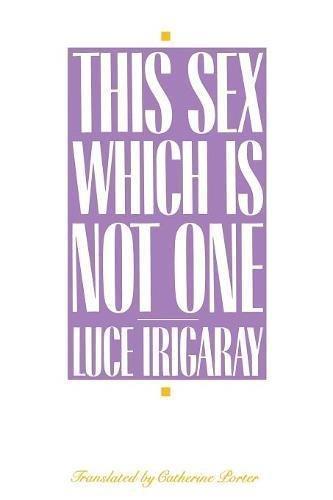 Luce Irigaray: This Sex Which Is Not One