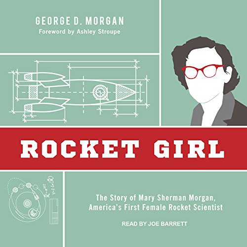 Joe Barrett, George D. Morgan, Ashley Stroupe: Rocket Girl (AudiobookFormat, 2017, Tantor Audio)