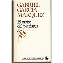 Gabriel García Márquez: El otono del patriarca (Paperback, 1982, Bruguera)