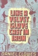 Daniel Clowes: Like a velvet glove cast in iron (1997, Fantagraphics)