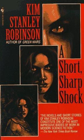 Kim Stanley Robinson: A Short, Sharp Shock (1996, Bantam)