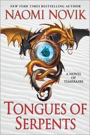 Naomi Novik: Tongues of Serpents: A Novel of Temeraire (2010, Del Rey)