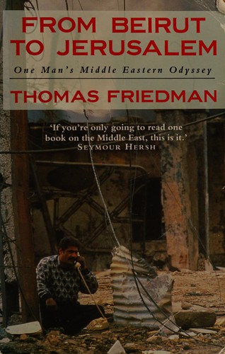 Thomas Friedman: From Beirut to Jerusalem (1993, HarperCollins)