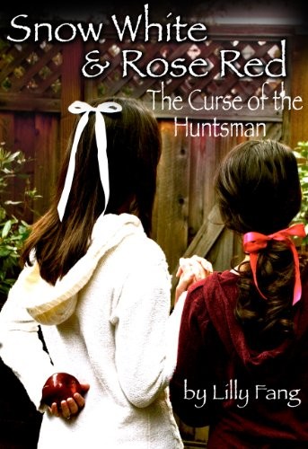 Lilly Fang: Snow White and Rose Red:  The Curse of the Huntsman (2012, Good from the First Byte eBooks)