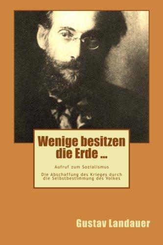 Gustav Landauer: Wenige besitzen die Erde ... (German language, 2013, CreateSpace.com)