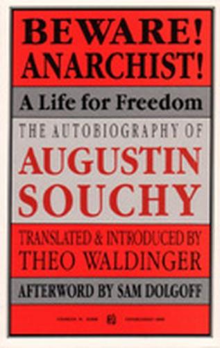 Augustin Souchy: Beware! Anarchist! (Paperback, 1992, Charles H Kerr)