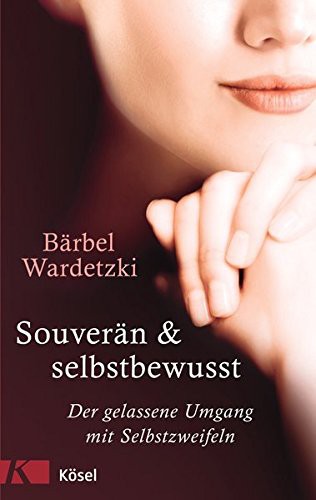 Bärbel Wardetzki: Souverän und selbstbewusst (Paperback, Kösel-Verlag)
