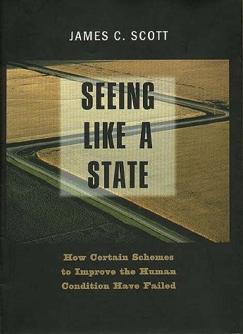 Seeing Like a State (1998, Yale University Press)