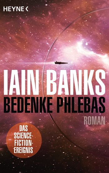 Iain M. Banks: Bedenke Phlebas (Paperback, Deutsch language, 2019, Heyne)