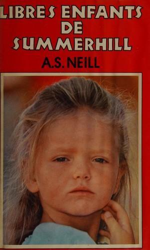 A. S. Neil: Libres enfants de Summerhill (French language, 1983)