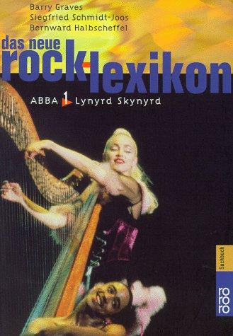 Barry Graves, Siegfried Schmidt-Joos, Bernward Halbscheffel: Rock- Lexikon 1. ABBA - Lynyrd Skynyrd. (Paperback, German language, 1998, Rowohlt Tb.)