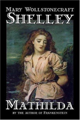 Mary Shelley: Mathilda (Hardcover, 2005, Aegypan)