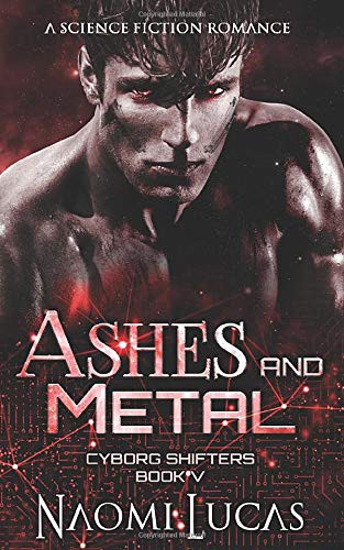 Naomi Lucas: Ashes and Metal (Paperback, 2018, Independently published)