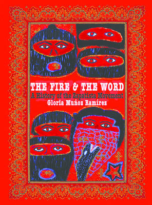 Gloria Munoz Ramirez, Subcomandante Insurgente Marcos [Mus], Hermann Bellinghausen: The Fire and the Word (City Lights Publishers)