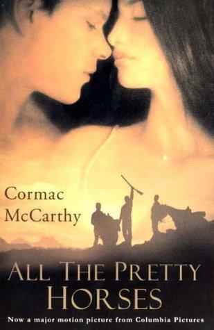 Cormac McCarthy: All the Pretty Horses (Paperback, 2001, Picador)