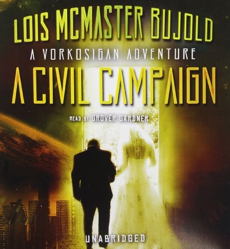 Lois McMaster Bujold: A Civil Campaign (AudiobookFormat, 2012, Blackstone Audio)