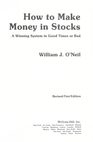 William J. O'Neil: How to make money in stocks (1991, McGraw-Hill)