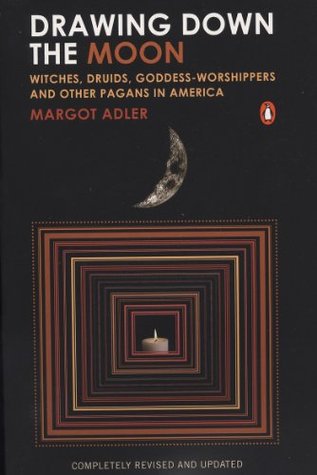 Margot Adler: Drawing Down the Moon (2006, Penguin Books)
